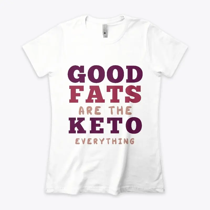 Good Fats are the Keto Everything