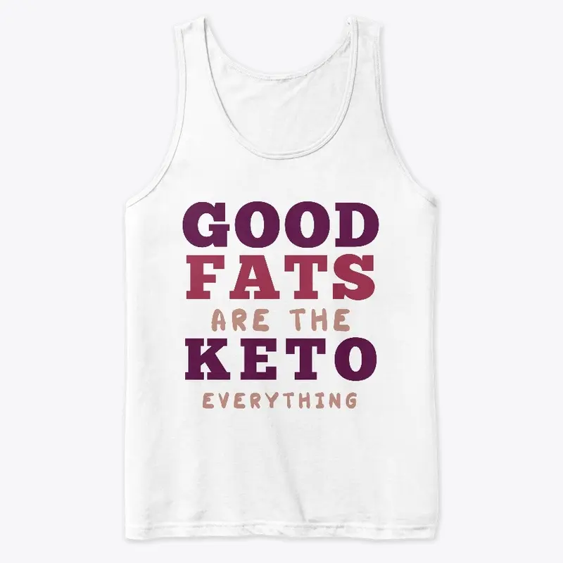 Good Fats are the Keto Everything