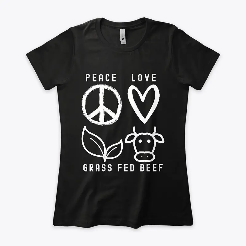 Peace Love Grass Fed Beef